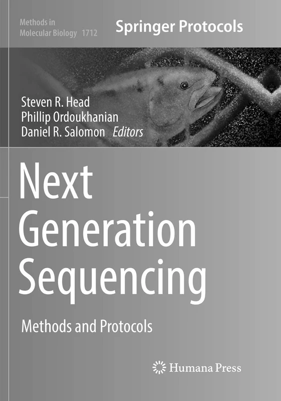 Next Generation Sequencing: Methods and Protocols: 1712 (Methods in Molecular Biology, 1712)