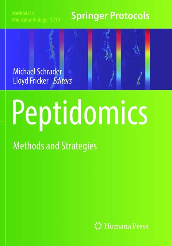 Peptidomics: Methods and Strategies: 1719 (Methods in Molecular Biology, 1719)