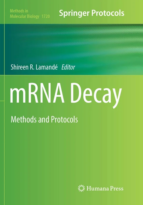 mRNA Decay: Methods and Protocols: 1720 (Methods in Molecular Biology, 1720)
