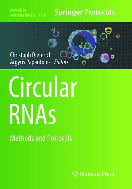 Circular RNAs: Methods and Protocols: 1724 (Methods in Molecular Biology, 1724)