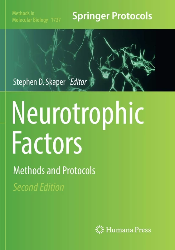 Neurotrophic Factors: Methods and Protocols: 1727 (Methods in Molecular Biology)