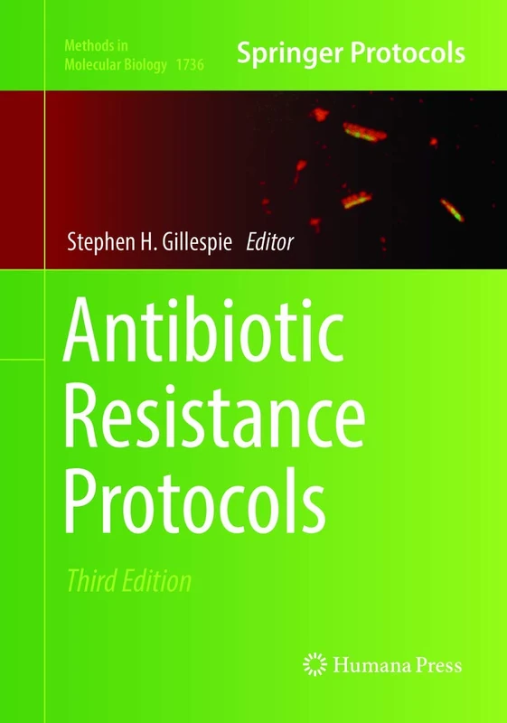 Antibiotic Resistance Protocols: 1736 (Methods in Molecular Biology, 1736)