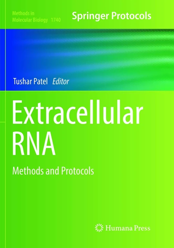 Extracellular RNA: Methods and Protocols: 1740 (Methods in Molecular Biology, 1740)