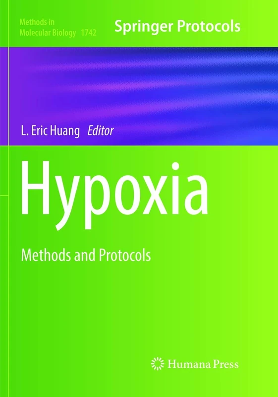 Hypoxia: Methods and Protocols: 1742 (Methods in Molecular Biology, 1742)