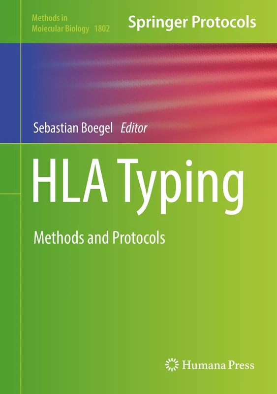 HLA Typing: Methods and Protocols: 1802 (Methods in Molecular Biology, 1802)