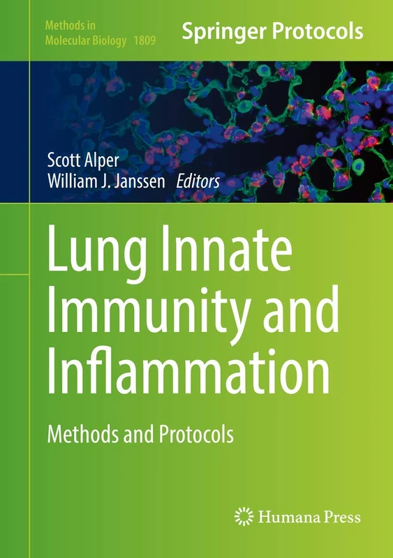 Lung Innate Immunity and Inflammation: Methods and Protocols: 1809 (Methods in Molecular Biology, 1809)