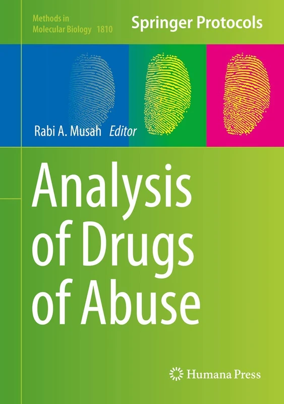 Analysis of Drugs of Abuse: 1810 (Methods in Molecular Biology, 1810)