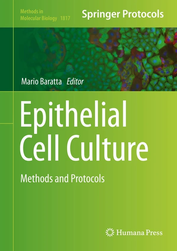 Epithelial Cell Culture: Methods and Protocols: 1817 (Methods in Molecular Biology, 1817)