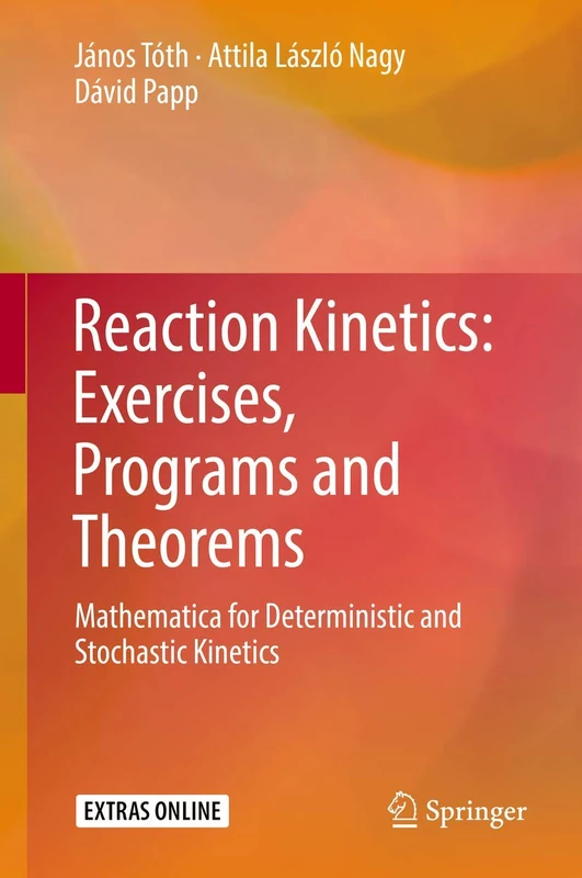 Reaction Kinetics: Exercises, Programs and Theorems: Mathematica for Deterministic and Stochastic Kinetics