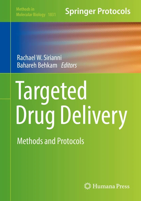 Targeted Drug Delivery: Methods and Protocols: 1831 (Methods in Molecular Biology, 1831)