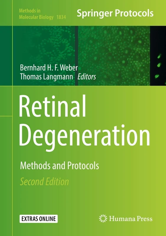 Retinal Degeneration: Methods and Protocols: 1834 (Methods in Molecular Biology, 1834)