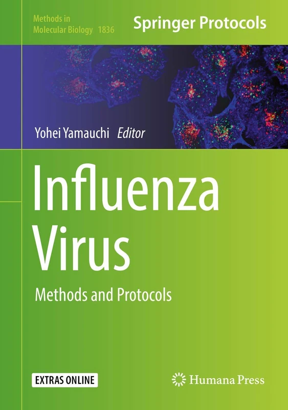 Influenza Virus: Methods and Protocols: 1836 (Methods in Molecular Biology, 1836)