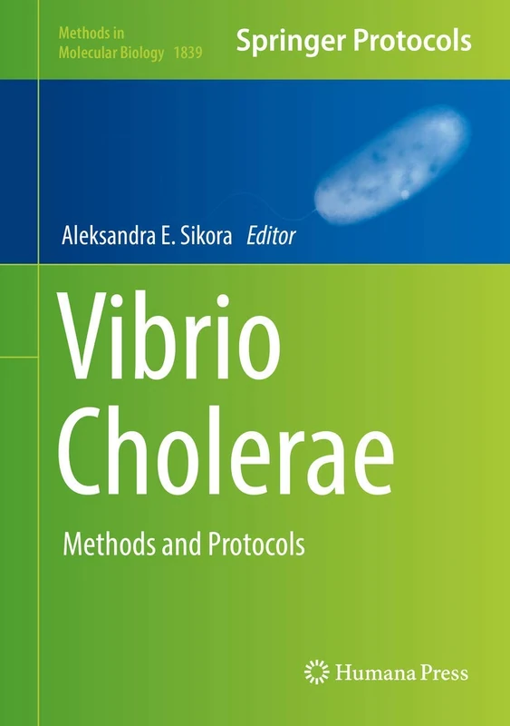 Vibrio Cholerae: Methods and Protocols: 1839 (Methods in Molecular Biology, 1839)