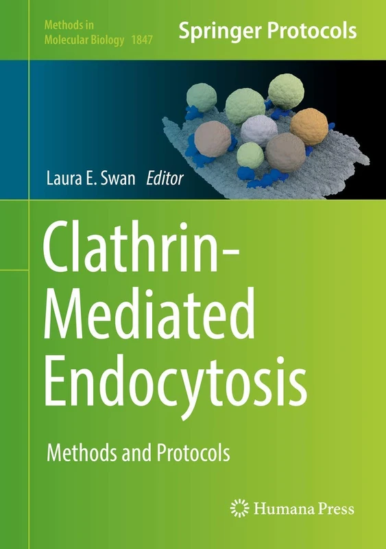 Clathrin-Mediated Endocytosis: Methods and Protocols: 1847 (Methods in Molecular Biology, 1847)