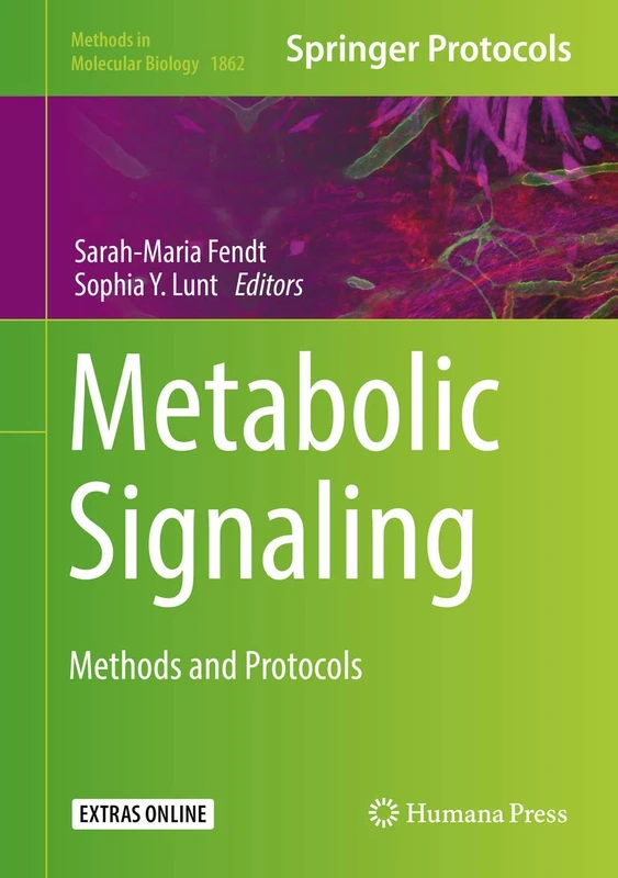 Metabolic Signaling: Methods and Protocols: 1862 (Methods in Molecular Biology, 1862)