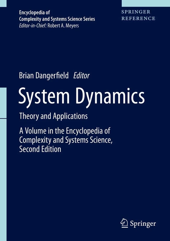 System Dynamics: Theory and Applications (Encyclopedia of Complexity and Systems Science Series)