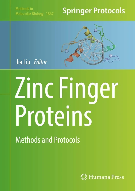 Zinc Finger Proteins: Methods and Protocols: 1867 (Methods in Molecular Biology, 1867)