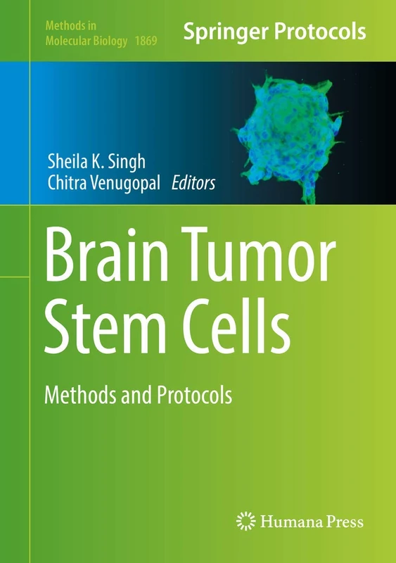 Brain Tumor Stem Cells: Methods and Protocols: 1869 (Methods in Molecular Biology, 1869) - Image 1