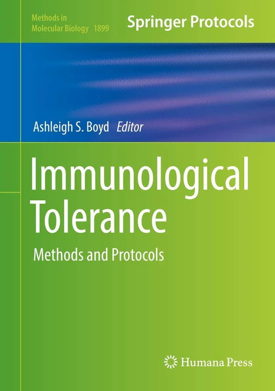 Immunological Tolerance: Methods and Protocols: 1899 (Methods in Molecular Biology, 1899)