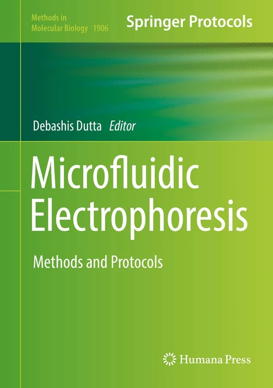 Microfluidic Electrophoresis: Methods and Protocols: 1906 (Methods in Molecular Biology, 1906)