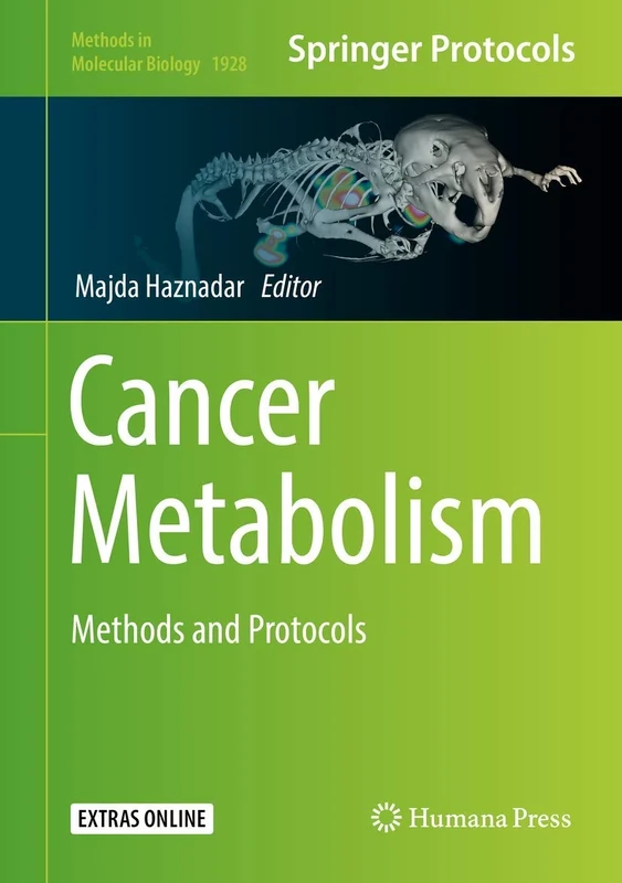 Cancer Metabolism: Methods and Protocols: 1928 (Methods in Molecular Biology, 1928)