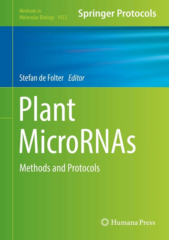 Humana Plant MicroRNAs: Methods and Protocols 1932 Book