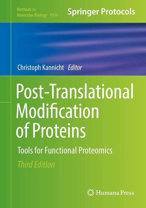 Post-Translational Modification of Proteins: Tools for Functional Proteomics: 1934 (Methods in Molecular Biology, 1934)