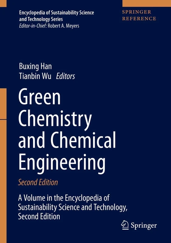 Green Chemistry and Chemical Engineering (Encyclopedia of Sustainability Science and Technology Series)