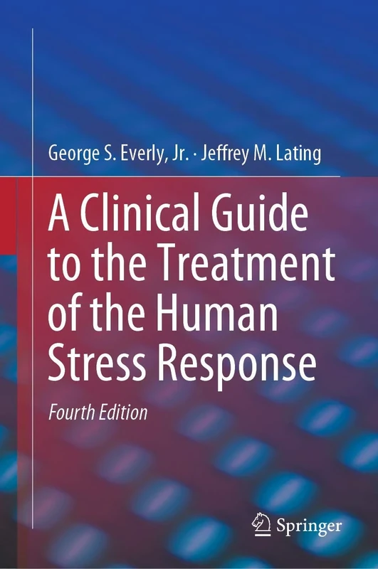 A Clinical Guide to the Treatment of the Human Stress Response