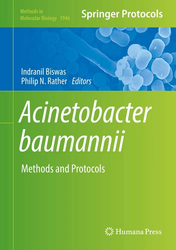 Acinetobacter baumannii: Methods and Protocols: 1946 (Methods in Molecular Biology, 1946)