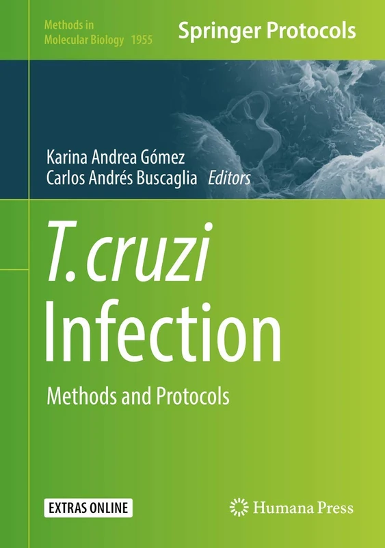 T. cruzi Infection: Methods and Protocols: 1955 (Methods in Molecular Biology, 1955)