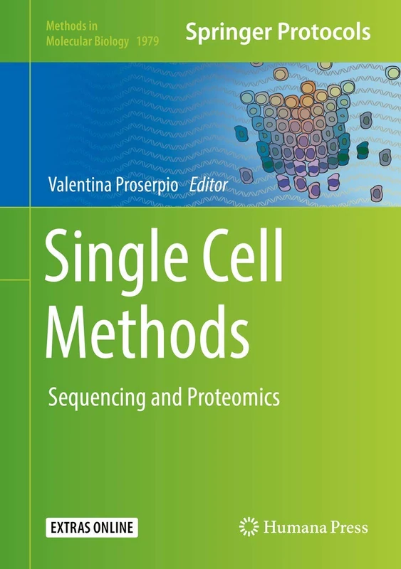 Single Cell Methods: Sequencing and Proteomics: 1979 (Methods in Molecular Biology, 1979)