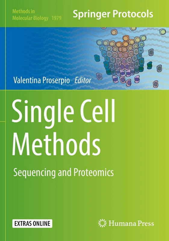 Single Cell Methods: Sequencing and Proteomics: 1979 (Methods in Molecular Biology, 1979)