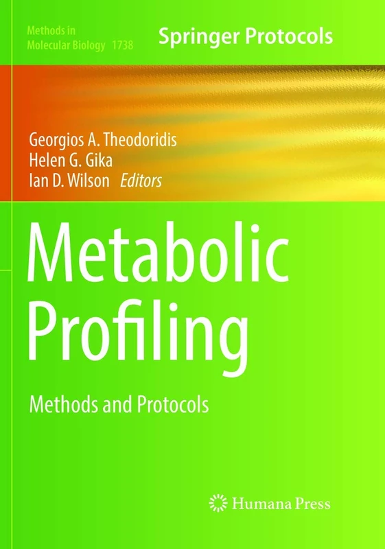 Metabolic Profiling: Methods and Protocols: 1738 (Methods in Molecular Biology)
