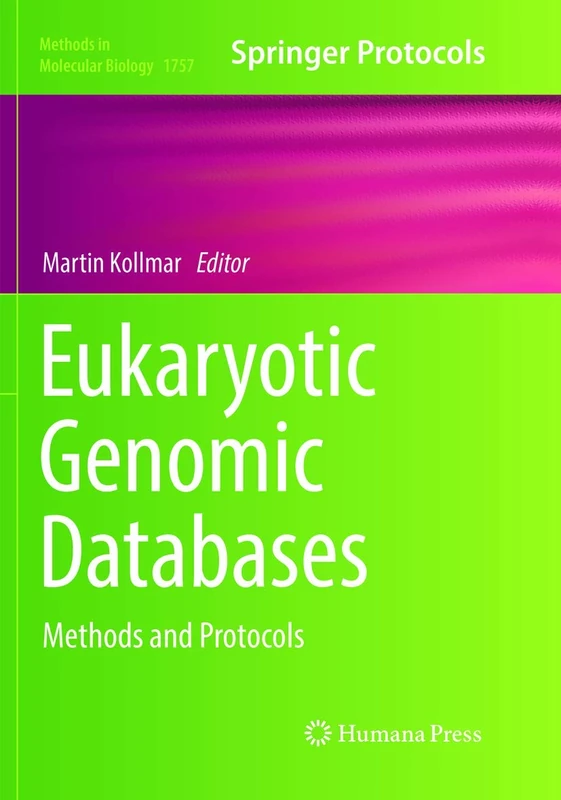 Eukaryotic Genomic Databases: Methods and Protocols: 1757 (Methods in Molecular Biology, 1757)