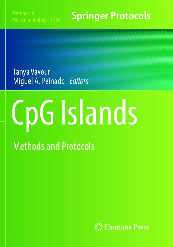 CpG Islands: Methods and Protocols: 1766 (Methods in Molecular Biology, 1766)