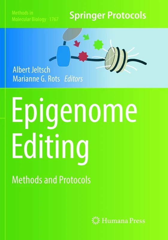 Epigenome Editing: Methods and Protocols: 1767 (Methods in Molecular Biology, 1767)
