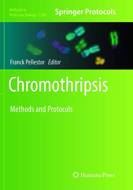 Chromothripsis: Methods and Protocols: 1769 (Methods in Molecular Biology, 1769)