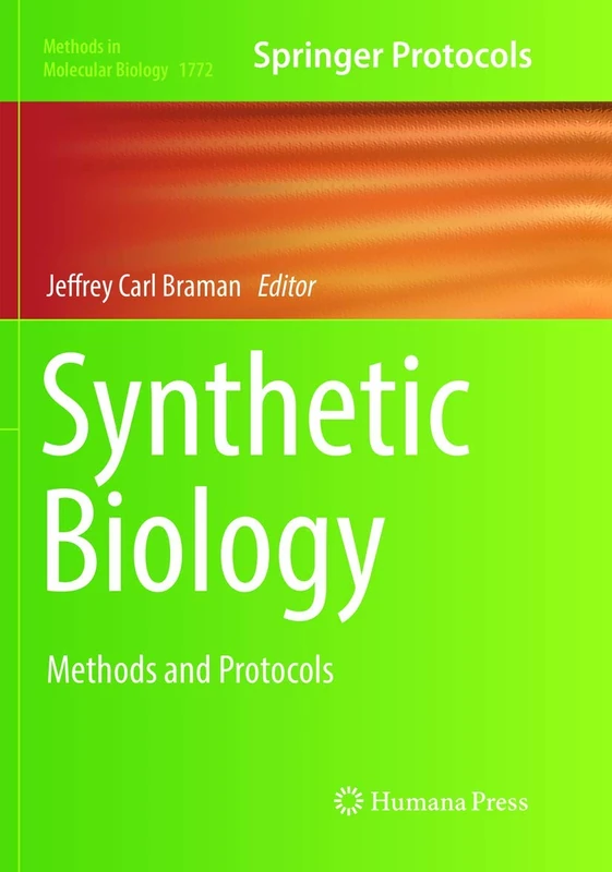 Synthetic Biology: Methods and Protocols: 1772 (Methods in Molecular Biology, 1772)