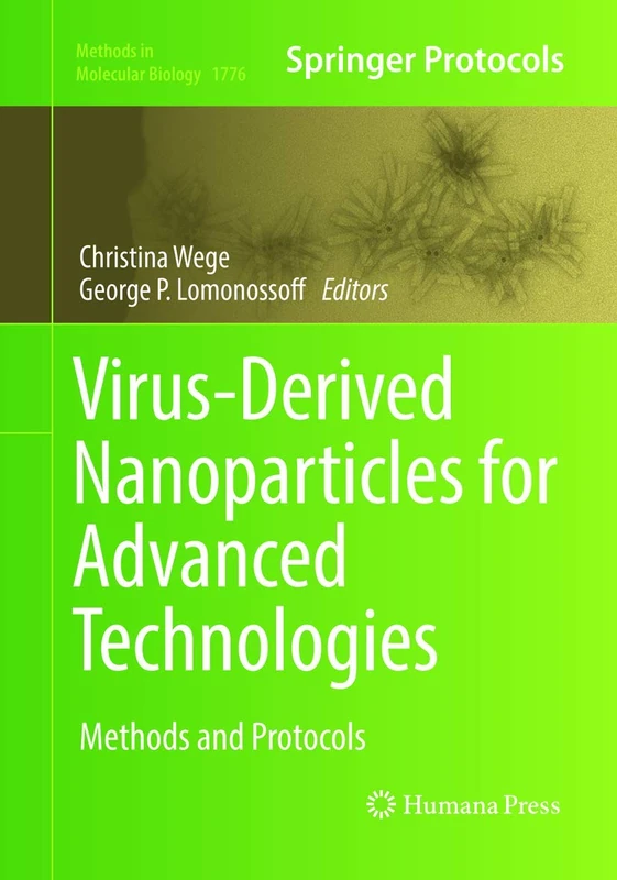Virus-Derived Nanoparticles for Advanced Technologies: Methods and Protocols: 1776 (Methods in Molecular Biology, 1776)