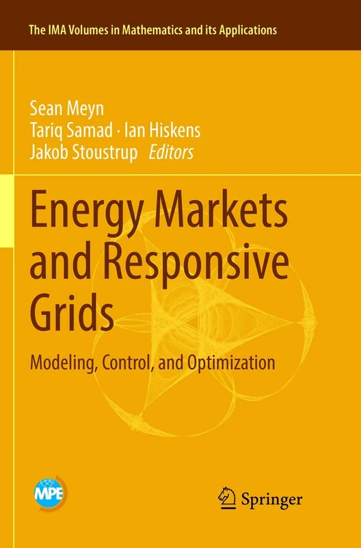 Energy Markets and Responsive Grids: Modeling, Control, and Optimization: 162 (The IMA Volumes in Mathematics and its Applications, 162)