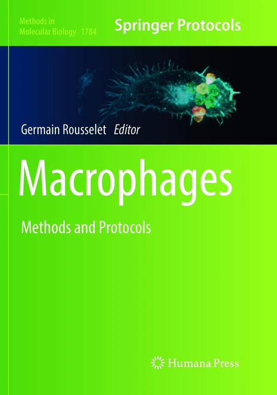 Macrophages: Methods and Protocols: 1784 (Methods in Molecular Biology, 1784)