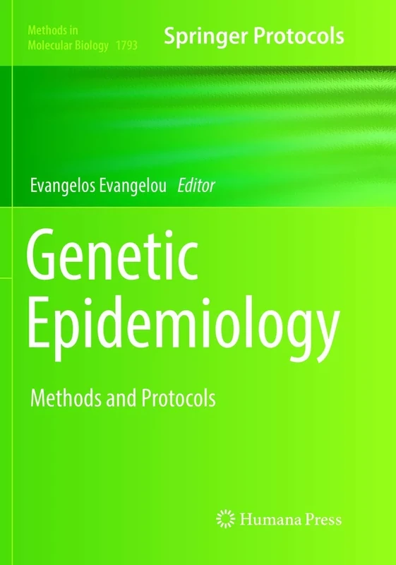 Genetic Epidemiology: Methods and Protocols: 1793 (Methods in Molecular Biology, 1793)