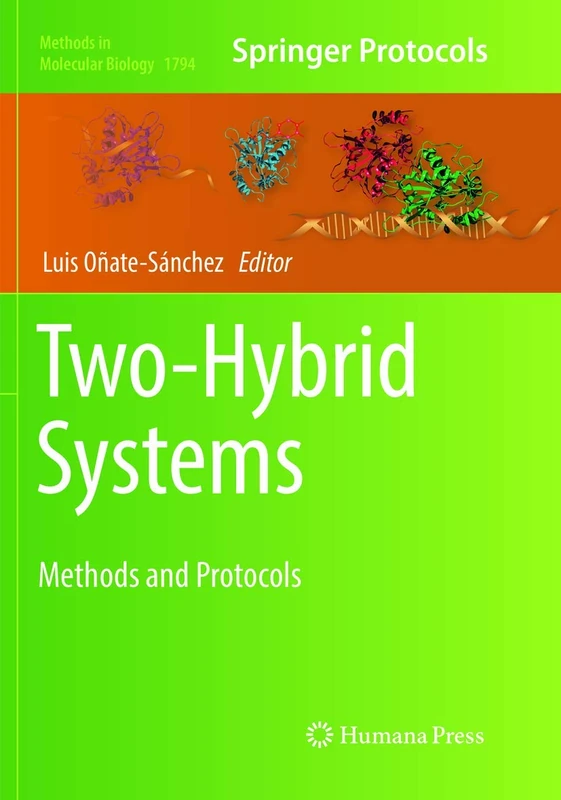 Two-Hybrid Systems: Methods and Protocols: 1794 (Methods in Molecular Biology, 1794)