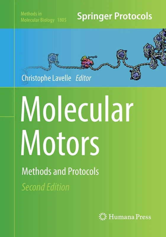 Molecular Motors: Methods and Protocols: 1805 (Methods in Molecular Biology, 1805)