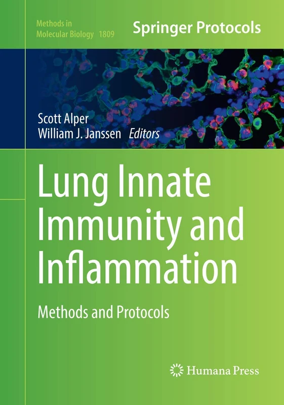 Lung Innate Immunity and Inflammation: Methods and Protocols: 1809 (Methods in Molecular Biology, 1809)