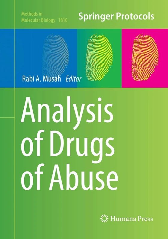 Analysis of Drugs of Abuse: 1810 (Methods in Molecular Biology, 1810)