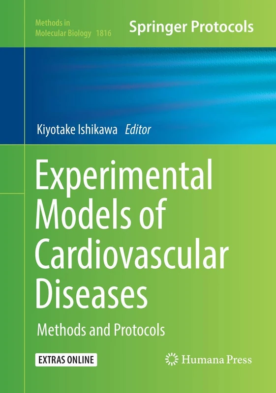 Experimental Models of Cardiovascular Diseases: Methods and Protocols: 1816 (Methods in Molecular Biology, 1816)