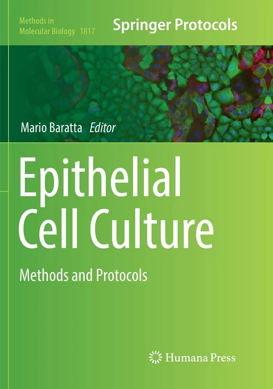 Epithelial Cell Culture: Methods and Protocols: 1817 (Methods in Molecular Biology, 1817)