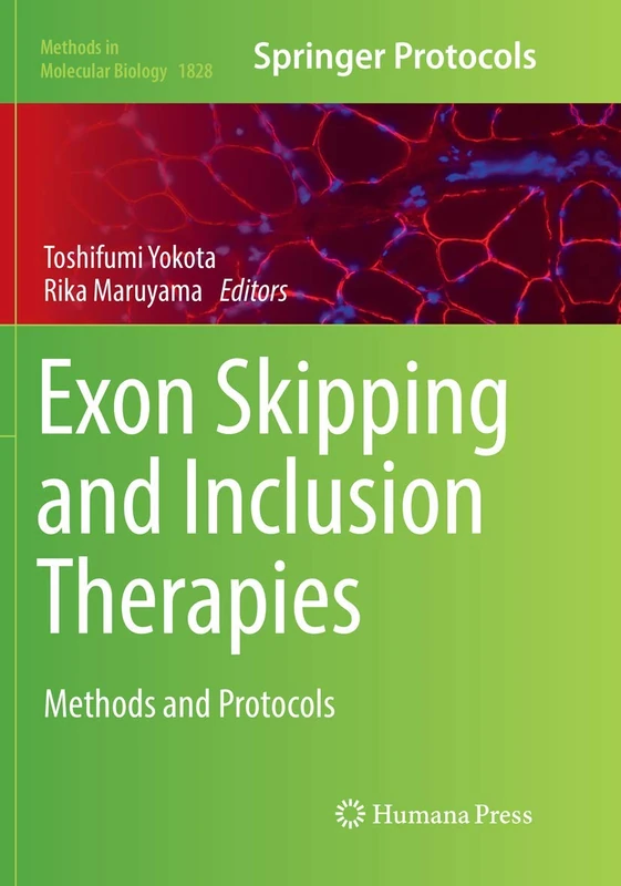 Exon Skipping and Inclusion Therapies: Methods and Protocols: 1828 (Methods in Molecular Biology, 1828)